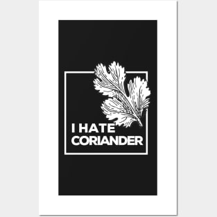 I Hate Coriander Posters and Art